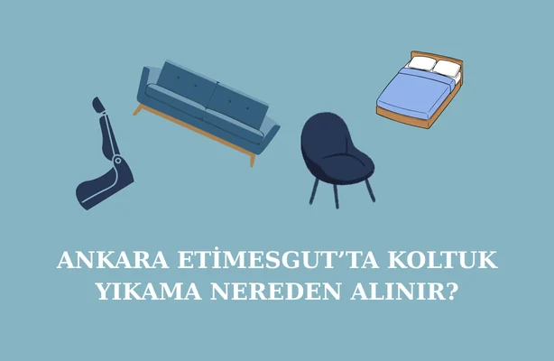 Ankara Etimesgut’ta Koltuk Yıkama Nereden Alınır?