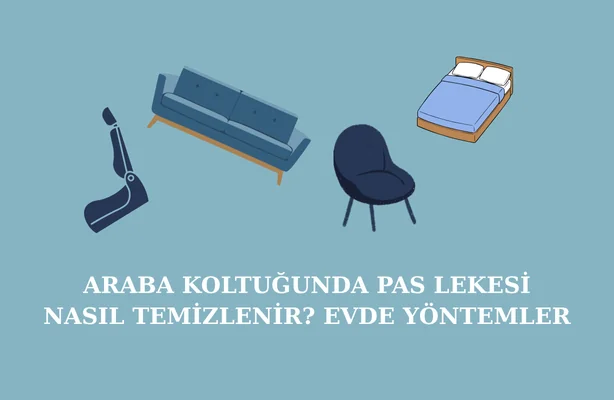 Araba Koltuğunda Pas Lekesi Nasıl Temizlenir? Evde Yöntemler