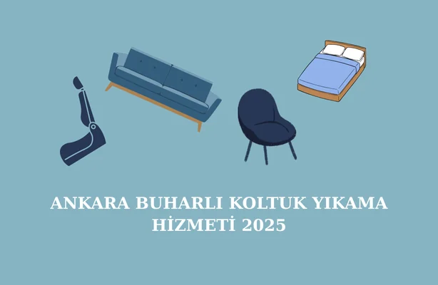 Ankara Buharlı Koltuk Yıkama Hizmeti 2025
