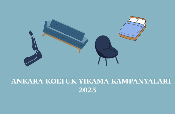 Ankara Koltuk Yıkama Kampanyaları 2025